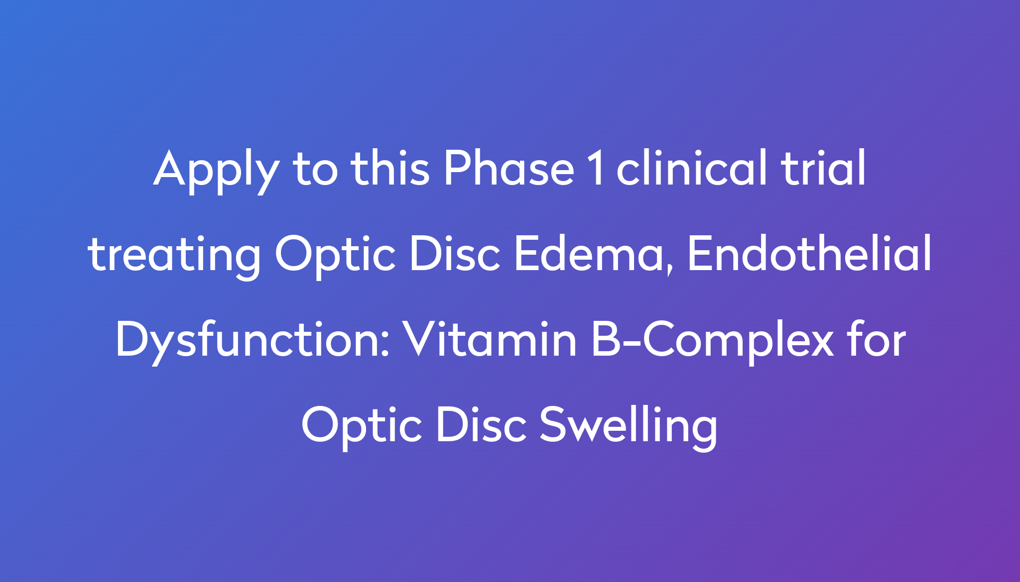 Vitamin B Complex For Optic Disc Swelling Clinical Trial 2024 Power vitamin-b-complex-for-optic-disc-swelling-clinical-trial-2024-power
